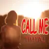 TimTaj - Call Me - Single